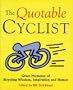 The Quotable Cyclist: Great Moments of Bicycling Wisdom, Inspiration and Humor (Breakaway Books Series)