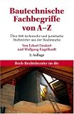 Bautechnische Fachbegriffe von A-Z: �ber 600 rechtsrelevante Stichworte aus der Baubranche - Eckard Dankert