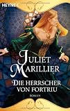 Die Herrscher von Fortriu: Unter dem Nordstern 2 - Roman: Unter dem Nordstern 02 - Juliet Marillier
