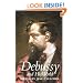 Debussy and His World (Bard Music Festival Series)