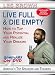Live Full & Die Empty - How to Tap Your Full Potential and Realize Your Dreams
