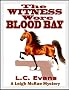 The Witness Wore Blood Bay