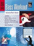 30-Day Bass Workout: An Exercise Plan for Bassists (30-Day)