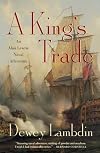A King's Trade (Alan Lewrie Naval Adventures (Hardcover))