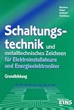 Produkt-Bild: Schaltungstechnik und metalltechnisches Zeichnen f&uuml;r Elektroinstallateure und Energieelektroniker. Grundbildung: Grundbildung, Industrie und Handwerk - Informations- und Aufgabenbuch Lehr-/Fachbuch