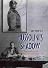 Mussolini's Shadow: The Double Life of Count Galeazzo Ciano