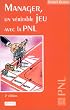 Manager, un v�ritable jeu avec la PNL