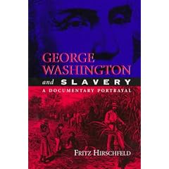 George Washington and Slavery: A Documentary Portrayal