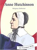 Anne Hutchinson: Religious Reformer (Let Freedom Ring Biographies)