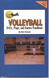 Youth Volleyball Drills, Plays, and Games Handbook Free Flow Version (Drills and Plays)
