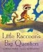Little Raccoon's Big Question
