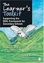 The Learner's Toolkit: Developing Emotional Intelligence, Instilling Values for Life, Creating Independent Learners and Supporting the SEAL Framework ... the SEAL Framework for Secondary Schools