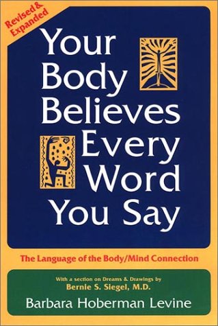 Your Body Believes Every Word You Say: The Language of the