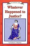 Whatever Happened to Justice?