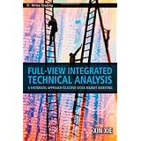 Full View Integrated Technical Analysis: A Systematic Approach to Active Stock Market Investing