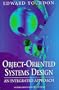 Object-Oriented Systems Design: An Integrated Approach (Yourdon Press Computing Series)
