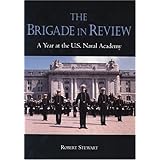 The Brigade in Review: A Year at the U.S. Naval Academy