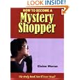 How To Become A Mystery Shopper: The Only Book You'll Ever Need&nbsp;&nbsp;by 