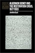 Algernon Sidney and the Restoration Crisis, 1677-1683 (Cambridge Studies in Early Modern British History)