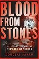 Blood From Stones: The Secret Financial Network of Terror