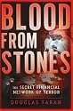 Blood From Stones: The Secret Financial Network of Terror