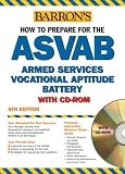How to Prepare for the ASVAB with CD-ROM (Barrons How to Prepare for the Asvab Armed Services Vocational Aptitude Battery)