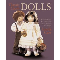 Classic Cloth Dolls: Beautiful Fabric Dolls and Clothes from the Vogue Patterns Collection