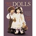 Classic Cloth Dolls: Beautiful Fabric Dolls and Clothes from the "Vogue" Patterns Collection