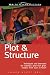 Plot & Structure: (Techniques And Exercises For Crafting A Plot That Grips Readers From Start To Finish) (Write Great Fiction)