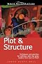 Plot and Structure: Techniques and Exercises for Crafting a Plot that Grips Readers from Start to Finish (Write Great Fiction)