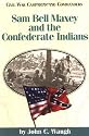 Sam Bell Maxey and the Confederate Indians (Civil War Campaigns and Commanders)
