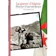 La Guerre d'Algérie : Histoire d'une déchirure