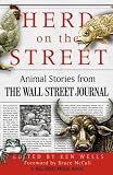 Herd on the Street: Animal Stories from The Wall Street Journal (Wall Street Journal Book)