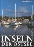 Inseln der Ostsee: Landschaften und Natursch&ouml;nheiten - Rolf Reinicke