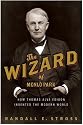 The Wizard of Menlo Park: How Thomas Alva Edison Invented the Modern World