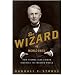 The Wizard of Menlo Park: How Thomas Alva Edison Invented the Modern World