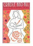 Cradle and All: Women Writers on Pregnancy and Birth