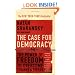 The Case for Democracy: The Power of Freedom to Overcome Tyranny and Terror