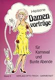 Heitere Damenvortraege fuer Karneval und Bunte Abende, Bd.5: Bd 5