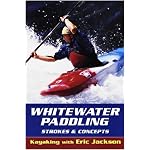Whitewater Paddling: Strokes & Concepts (Jackson, Eric, Kayaking With Eric Jackson.) book cover