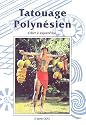 Tatouage Polynésien : D'hier à aujourd'hui