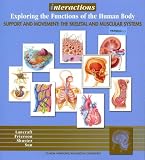 Interactions: Exploring the Functions of the Human Body: Support and Movement - The Skeletal and Muscular Systems