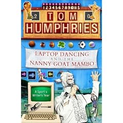 Laptop Dancing and the Nanny Goat Mambo: A Sports Writer's Year
