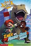 T. Rex vs Robo-Dog 3000 (Graphic Sparks, Time Blasters)