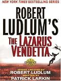 Robert Ludlum's The Lazarus Vendetta: A Covert-One Novel