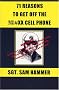 Letticia Cellbridge's Official Guide To Cell Phone Etiquette / 71 Reasons To Get Off The !@#XX Cell Phone by Sgt. Sam Hammer