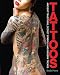 Tattoos: Ancient Traditions, Secret Symbols and Modern Trends