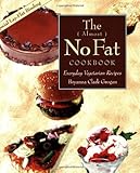 The ( Almost ) No Fat Cookbook: Everyday Vegetarian Recipes