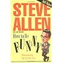 How to Be Funny: Discovering the Comic in You