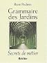 Grammaire des jardins. : Secrets de m�tier
